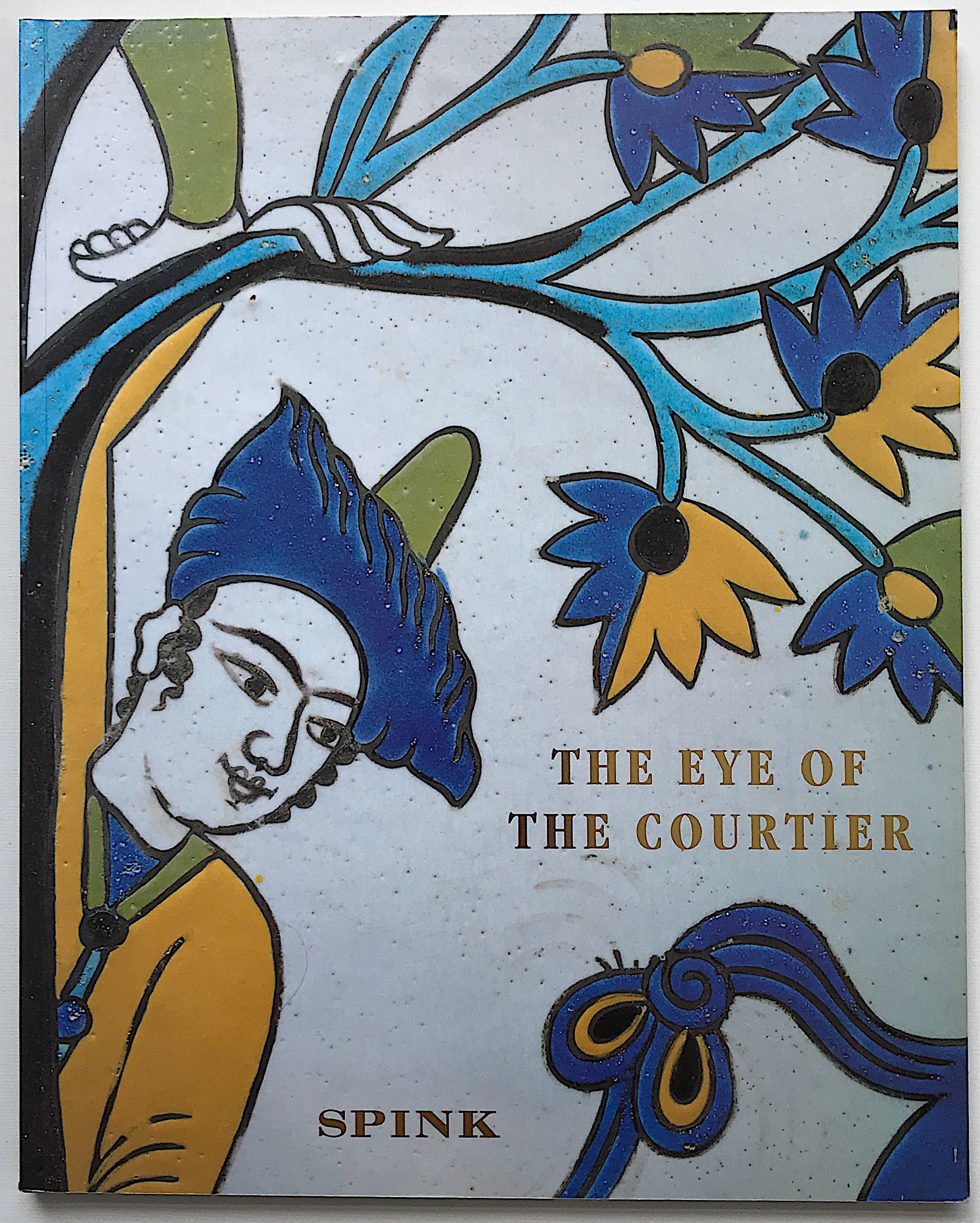 Eye of the Courtier Indian and Islamic Works of Art