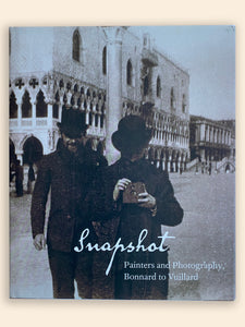 Snapshot | Painters and Photography | Bonnard to Vuillard
